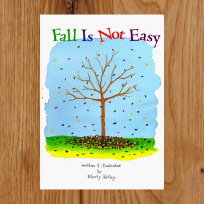Fall is Not Easy by Marty Kelley